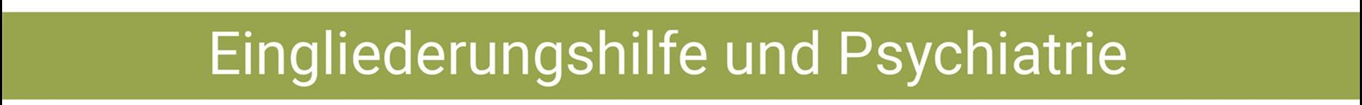 Behindertenhilfe und Psychiatrie